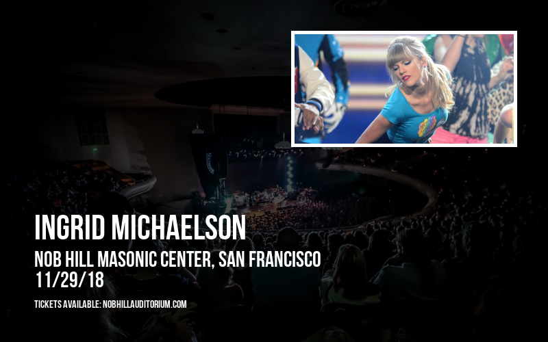 Ingrid Michaelson at Nob Hill Masonic Center tickets Ingrid Michaelson at Nob Hill Masonic Center