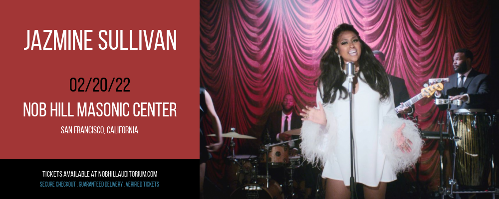 Jazmine Sullivan at Nob Hill Masonic Center tickets Jazmine Sullivan at Nob Hill Masonic Center