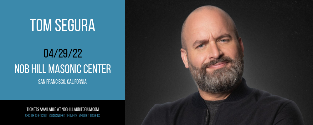 Tom Segura at Nob Hill Masonic Center tickets Tom Segura at Nob Hill Masonic Center