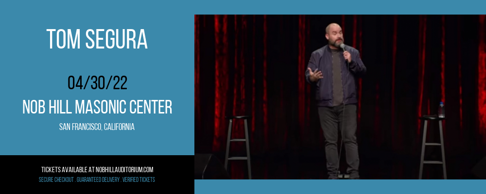 Tom Segura at Nob Hill Masonic Center tickets Tom Segura at Nob Hill Masonic Center