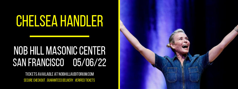 Chelsea Handler at Nob Hill Masonic Center tickets Chelsea Handler at Nob Hill Masonic Center