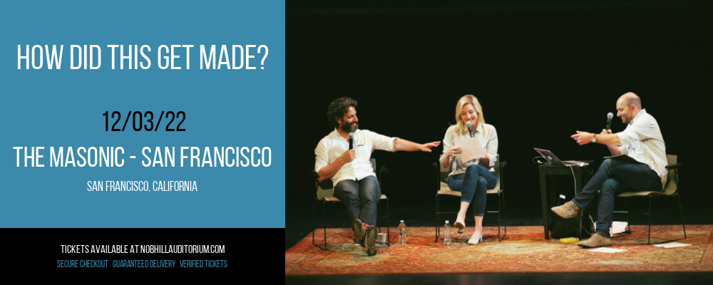 How Did This Get Made? at Nob Hill Masonic Center tickets How Did This Get Made? at Nob Hill Masonic Center