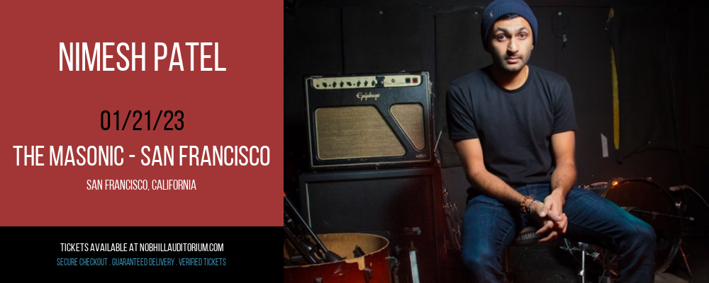 Nimesh Patel at Nob Hill Masonic Center tickets Nimesh Patel at Nob Hill Masonic Center