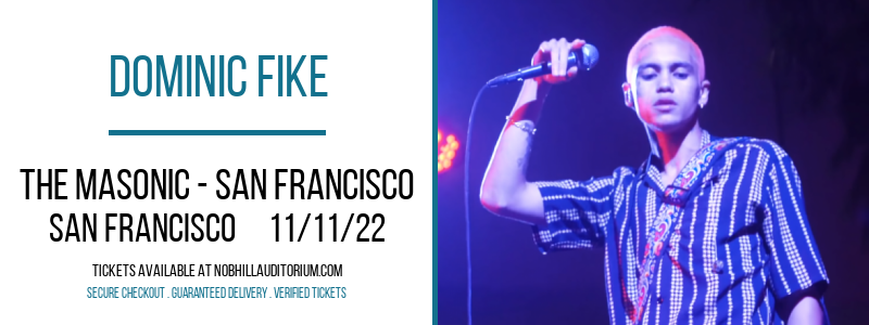 Dominic Fike at Nob Hill Masonic Center tickets Dominic Fike at Nob Hill Masonic Center