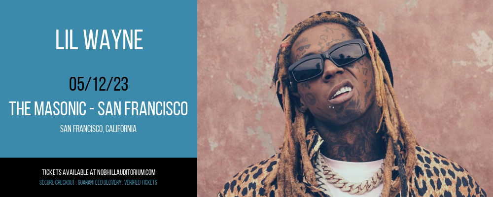 Lil Wayne at Nob Hill Masonic Center tickets Lil Wayne at Nob Hill Masonic Center